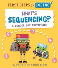bokomslag First Steps in Coding: What's Sequencing?
