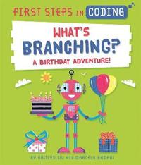 bokomslag First Steps in Coding: What's Branching?
