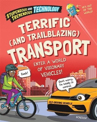 Stupendous and Tremendous Technology: Terrific and Trailblazing Transport 1