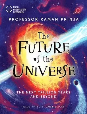 Raman Prinja - Future of the Universe, Häftad