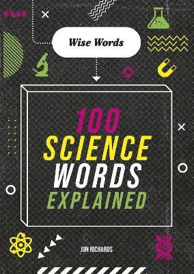 bokomslag Wise Words: 100 Science Words Explained