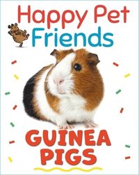 bokomslag Happy Pet Friends: Guinea Pigs