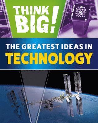Sonya Newland - Think Big!: The Greatest Ideas in Technology, Inbunden