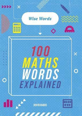 bokomslag Wise Words: 100 Maths Words Explained