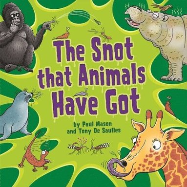 Paul Mason - Snot That Animals Have Got, Häftad