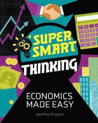 bokomslag Super Smart Thinking: Economics Made Easy