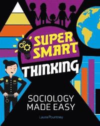 bokomslag Super Smart Thinking: Sociology Made Easy