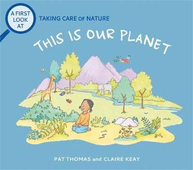 Pat Thomas - First Look At: Taking Care of Nature: This is our Planet, Häftad
