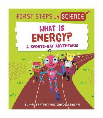 Kay Barnham - First Steps in Science: First Steps in Science: What is Energy?, Häftad