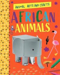 bokomslag Animal Arts and Crafts: African Animals