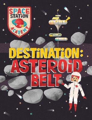 bokomslag Space Station Academy: Destination Asteroid Belt