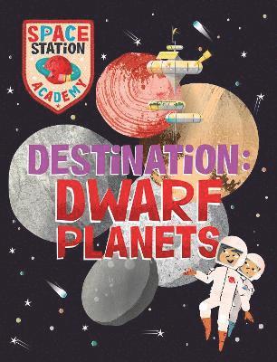 Space Station Academy: Destination Dwarf Planets 1