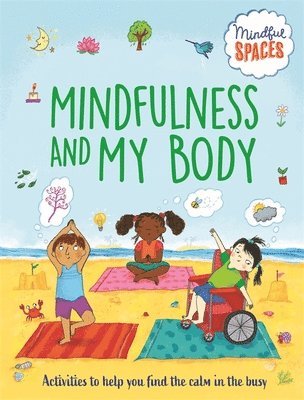 bokomslag Mindful Spaces: Mindfulness and My Body