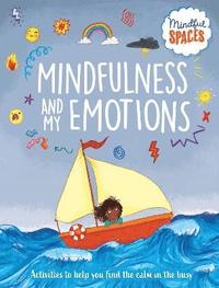 bokomslag Mindful Spaces: Mindfulness and My Emotions