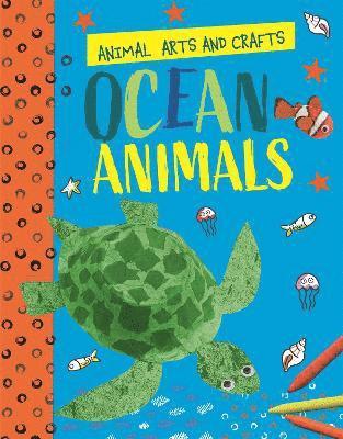 Animal Arts and Crafts: Ocean Animals 1