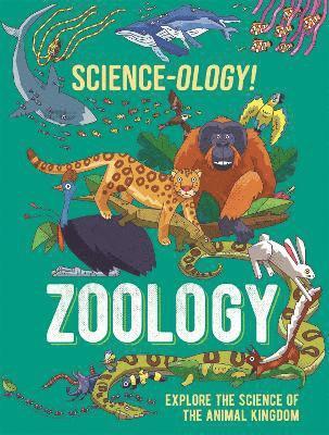 Claybourne, A: Science-ology!: Zoology