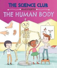 bokomslag The Science Club Investigate: The Human Body