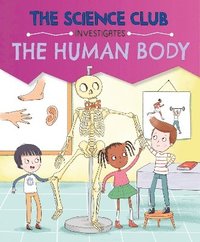 bokomslag The Science Club Investigates: The Human Body