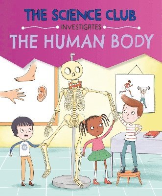 bokomslag The Science Club Investigate: The Human Body