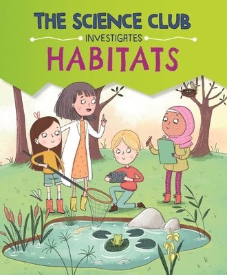Mary Auld - Science Club Investigates: Habitats, Häftad