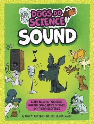 Anna Claybourne - Dogs Do Science: Sound, Häftad