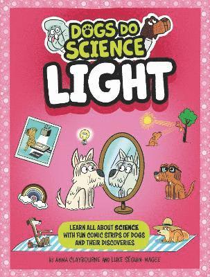 Claybourne, A: Dogs Do Science: Light