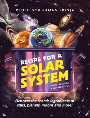 Raman Prinja - Recipe for a Solar System, Inbunden