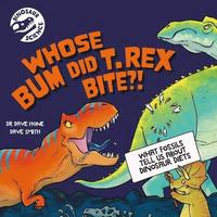 bokomslag Dinosaur Science: Whose Bum Did T. rex Bite?!