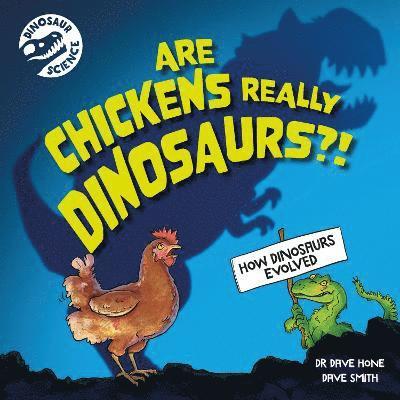 Dinosaur Science: Are Chickens Really Dinosaurs?! 1