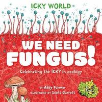 bokomslag Icky World: We Need FUNGUS!