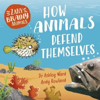 bokomslag Zany Brainy Animals: How Animals Defend Themselves