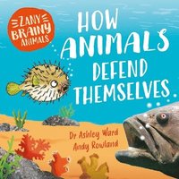 bokomslag Zany Brainy Animals: How Animals Defend Themselves