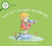 bokomslag First Look At: Asthma: Why is it so Hard to Breathe?
