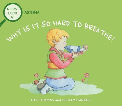 Pat Thomas - First Look At: Asthma: Why is it so Hard to Breathe?, Häftad