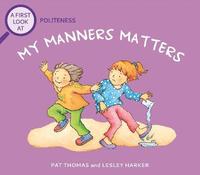 bokomslag A First Look At: Politeness: My Manners Matter