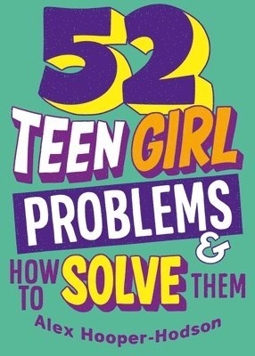 bokomslag Problem Solved: 52 Teen Girl Problems & How To Solve Them