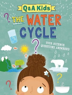 bokomslag Q and A Kids: The Water Cycle