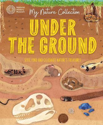 My Nature Collection: Under the Ground 1