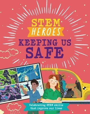 Tom Jackson - STEM Heroes: Keeping Us Safe, Inbunden
