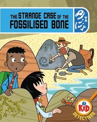 bokomslag Kid Detectives: The Strange Case of the Fossilised Bone