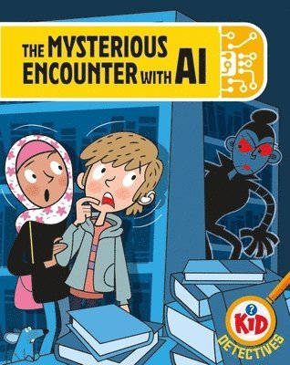 Adam Bushnell - Kid Detectives: The Mysterious Encounter with AI, Inbunden