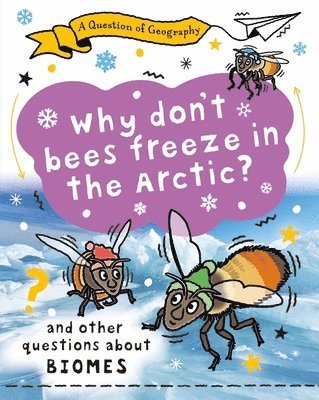 bokomslag A Question of Geography: Why Don't Bees Freeze in the Arctic?