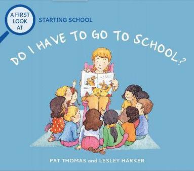 bokomslag First Look At: Starting School: Do I Have to Go to School?