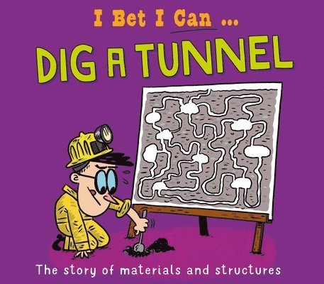 I Bet I Can: Dig a Tunnel 1