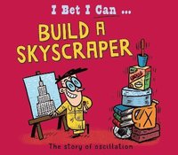 bokomslag I Bet I Can: Build a Skyscraper