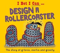 bokomslag I Bet I Can: Design a Rollercoaster