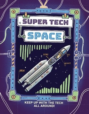 Clive Gifford - Super Tech: Space, Inbunden