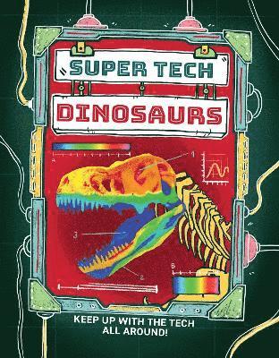 Super Tech: Dinosaurs 1