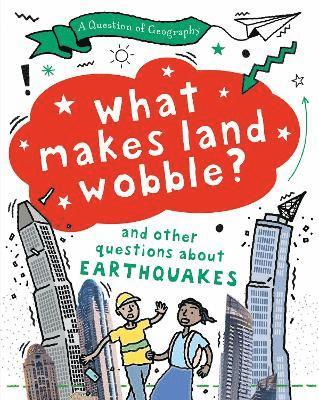 A Question of Geography: What Makes Land Wobble? 1