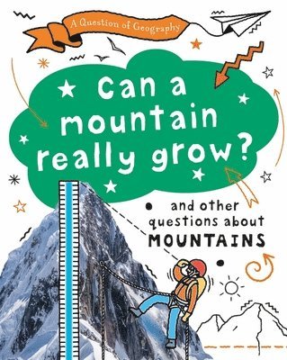 A Question of Geography: Can a Mountain Really Grow? 1